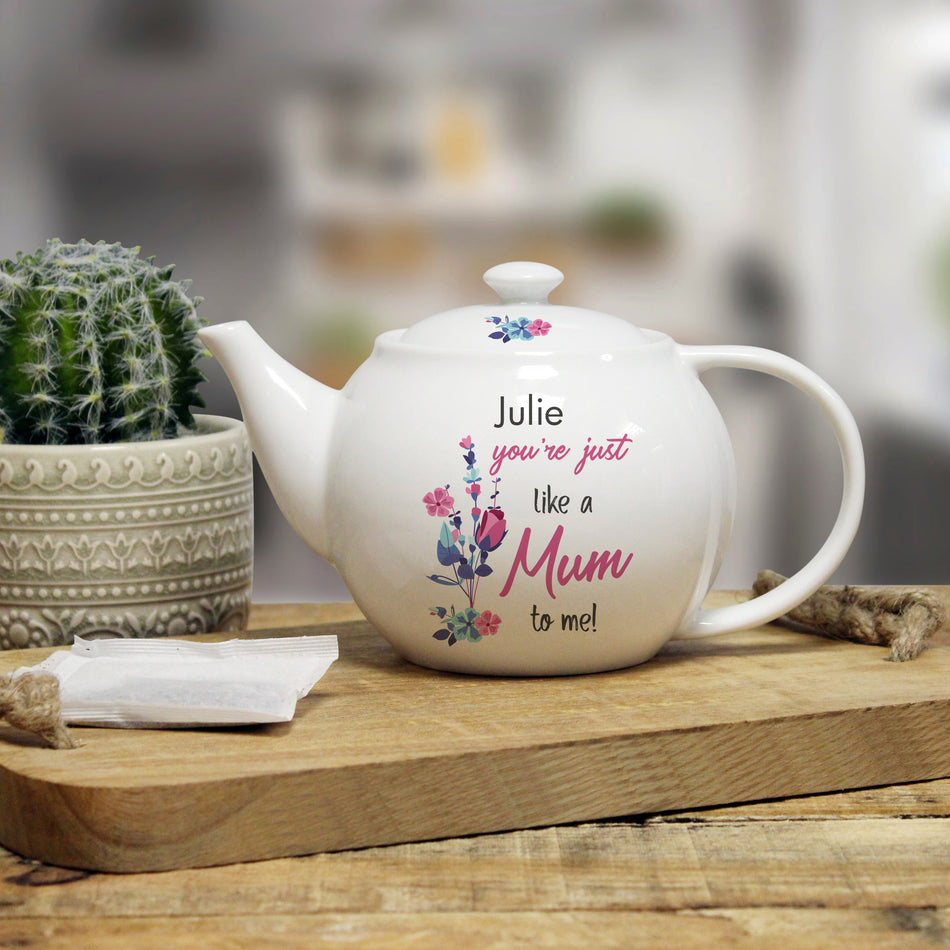 You're Just Like A Mum To Me Teapot